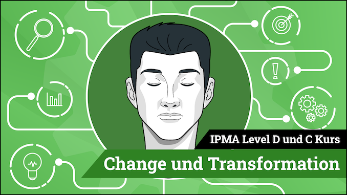 IPMA Level D und IPMA Level C Change und Transformation