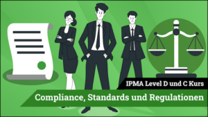 IPMA Level D und IPMA Level C Compliance, Standards, Regulationen
