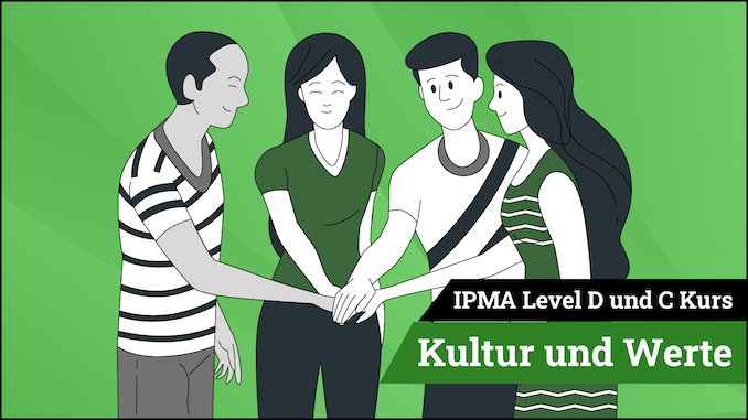 IPMA Level D und IPMA Level C Kultur und Werte