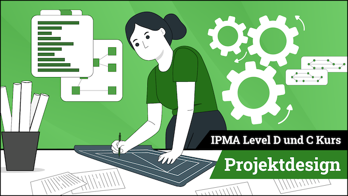 IPMA Level D und IPMA Level C Projektdesign